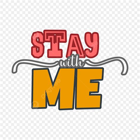 Sign Me Clipart Transparent Background Stay With Me Sign Lettering