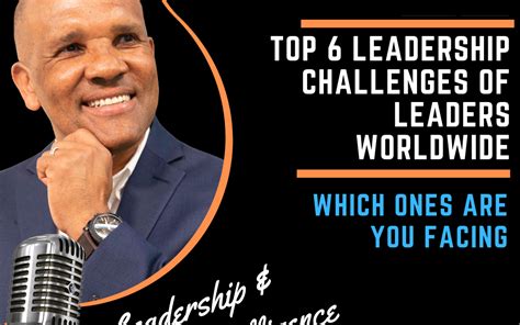 Kgs67 Top 6 Leadership Challenges For Leaders Worldwide Which Ones Are