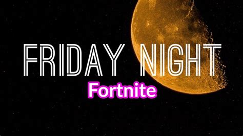 Friday Night Fortnite Youtube