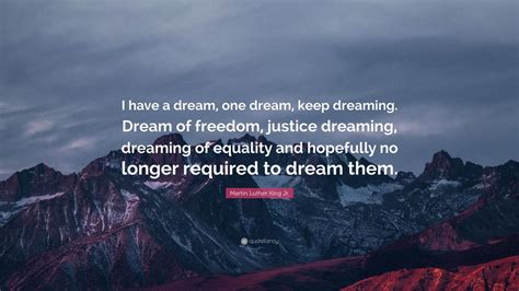 Martin Luther King Jr Quote I Have A Dream One Dream Keep Dreaming