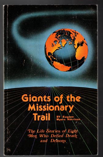 Giants Of The Missionary Trail By Eugene Myers Harrision