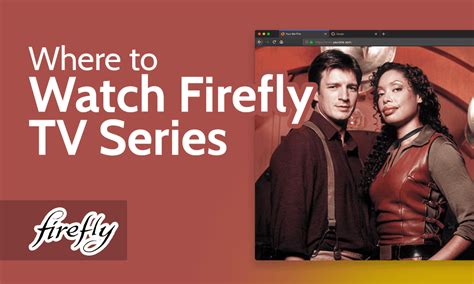 How And Where To Watch Firefly Tv Series Is There A Season 2