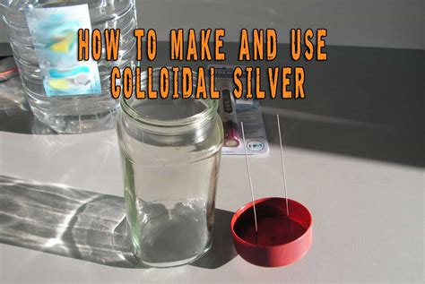 How To Make And Use Colloidal Silver Preppers Will