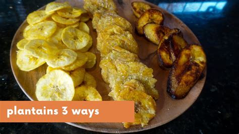 Great Uses For Plantains 3 Ways Chips Tostones Sweet Sauteed Bites
