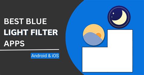 7 Best Blue Light Filter Apps For Android And Ios 2023