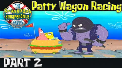 The Spongebob Squarepants Movie Part 2 Patty Wagon Racing Youtube
