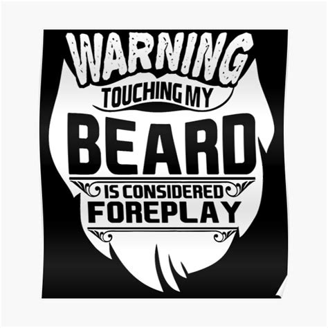 Warning Touch Beard Foreplay Poster For Sale By Kuanbartel Redbubble