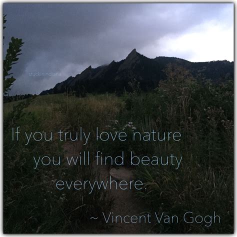 If You Truly Love Nature You Will Find Beauty Everywhere