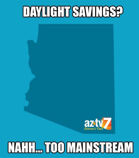 Arizonas Own Arizona Humor Arizona Daylight Savings Time