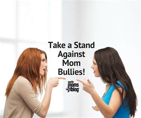 two women standing next to each other with the words take a stand against mom bullies