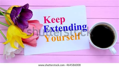 Words Keep Extending Yourself On White Stock Photo 464586008 Shutterstock