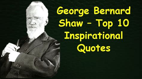 George Bernard Shaw Top 10 Inspirational Quotes Youtube