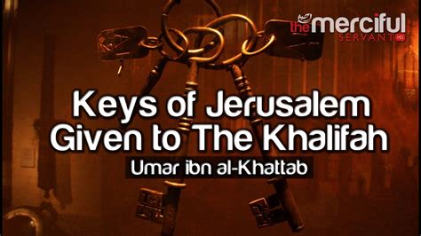 A stern and convinced convert to islam, he is sometimes compared to christianity's st. Keys of Jerusalem Given to The Khalifah ᴴᴰ - Umar ibn al ...