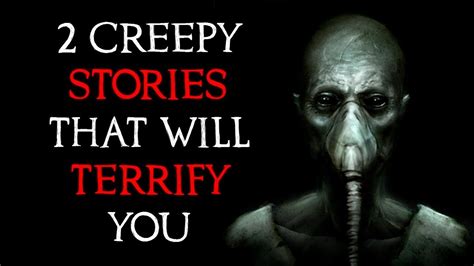 2 Creepy Stories That Will Terrify You Youtube