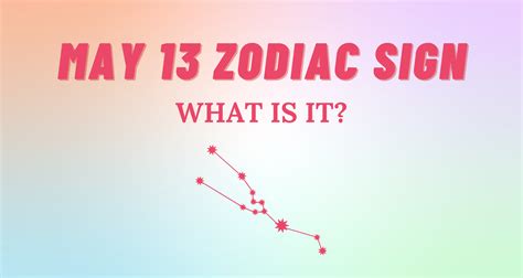 May 13 Zodiac Sign Explained So Syncd