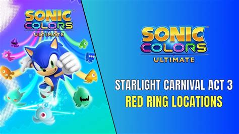 Sonic Colors Ultimate Starlight Carnival Act 3 Red Ring Locations Youtube