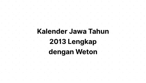 Kalender Jawa Tahun 2013 Lengkap Dengan Weton Kalenderize