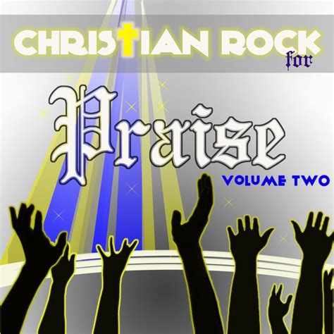 Christian Rock Disciples Christian Rock For Praise Vol 2 Iheart