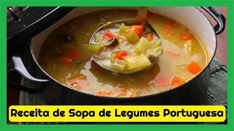 🍲 Receita De Sopa De Legumes Portuguesa 🥒 Youtube