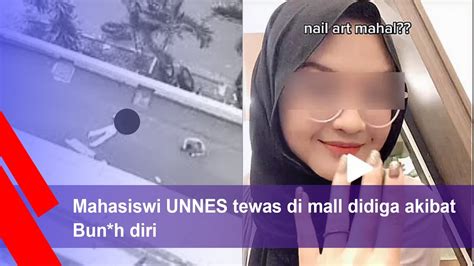 Mahasiswi UNNES Tewas Di MALL Diduga Akibat Bun H Diri YouTube