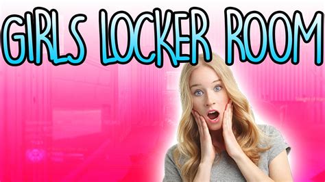 The Girls Locker Room Youtube