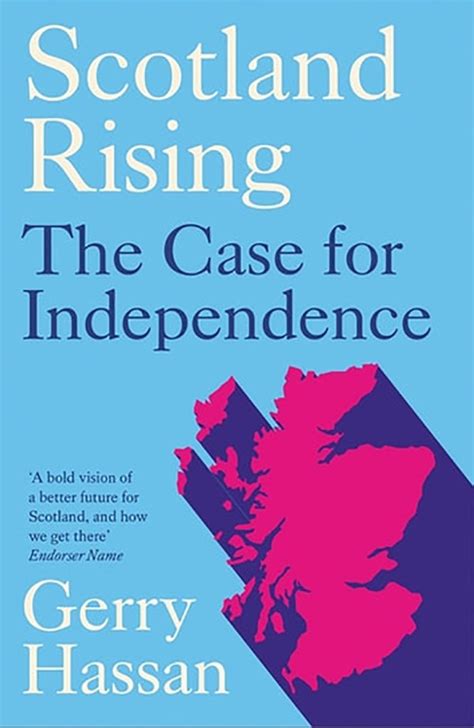 Scotland Rising The Case For Independence By Gerry Hassan Reviewed By Richard Finlay The Drouth