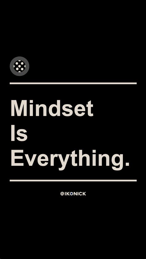 Mindset Is Everything Wallpapers Wallpaper Cave