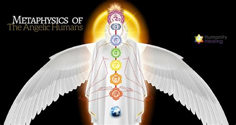 Metaphysics Of The Angelic Humans Humanity Healing Network