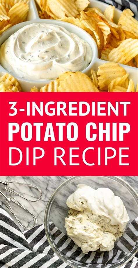 3 Ingredient Potato Chip Dip Recipe If You Re A Chips And Dip Junkie