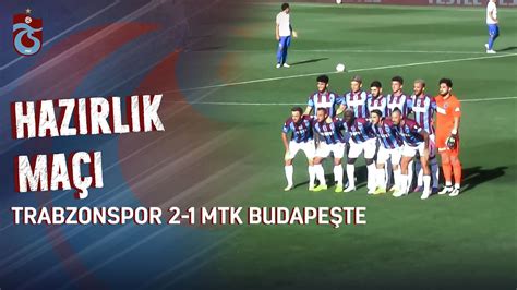 Haz Rl K Ma L Trabzonspor Mtk Budape Te Youtube