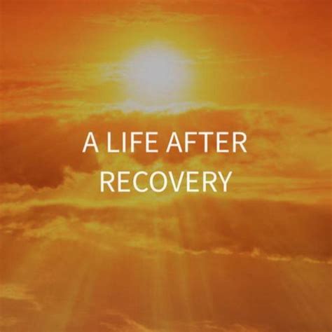 A Life After Recovery
