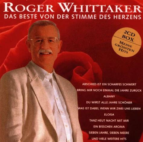 Roger Whittaker Das Beste Von Der Stimme Des Herzens 2 Cds Jpc
