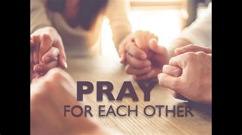 Praying For Each Other - YouTube