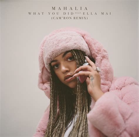 What You Did Feat Ella Mai Camron Remix Single By Mahalia Spotify