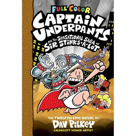 Captain Underpants Captain Underpants And The Sensational Saga Of Sir Stinks A Lot Color