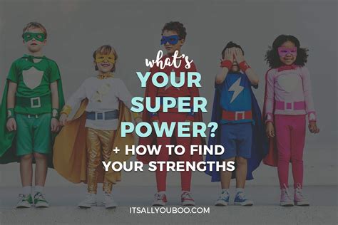 what s your superpower how to find your strengths