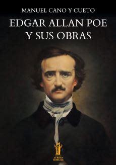 Edgar Allan Poe Y Sus Obras Manuel Cano Y Cueto E Book Aurora