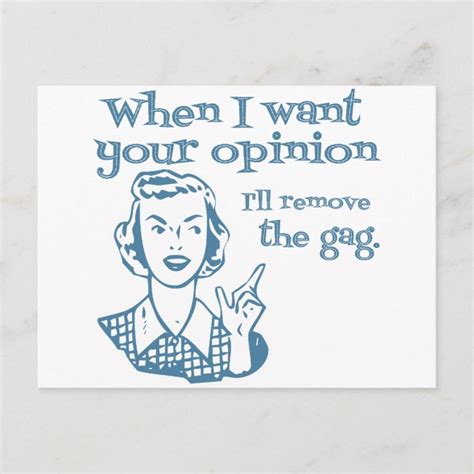 When I Want Your Opinion Ill Remove The Gag Blue Postcard Zazzle