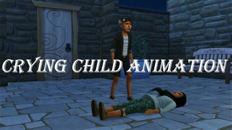 Sims 4 Crying Child Animation Requested Animation Youtube
