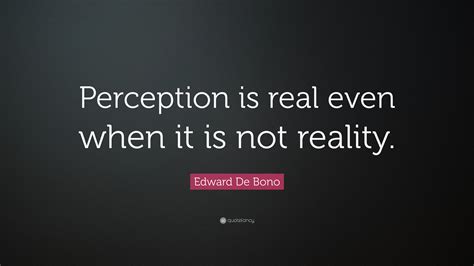 Perception Is Reality