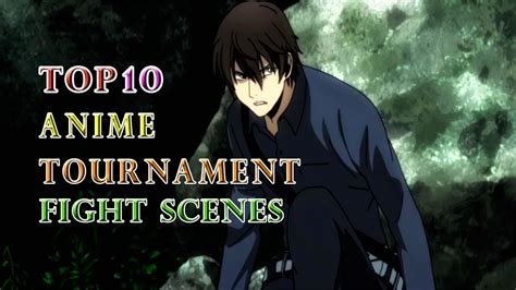 Top 10 Anime Tournament Fight Scenes Scenes Anime Fight Tournaments