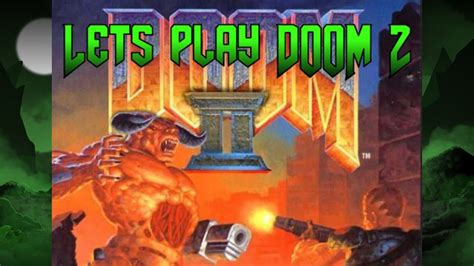 Lets Play Doom 2 Final Part 1 Youtube