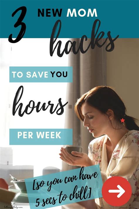 3 New Mom Hacks To Save You Hours Per Week Mom Hacks New Moms New