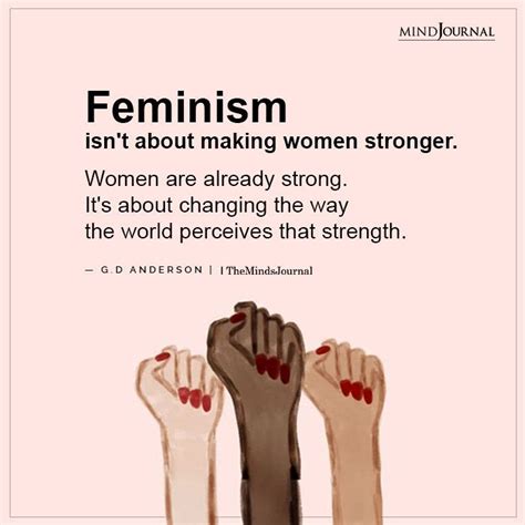 Feminism Is Not About Making Women Stronger Gd Anderson Feminism