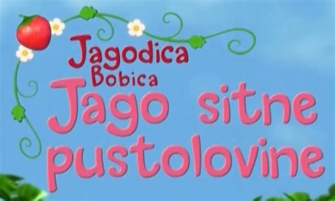 Jagodica Bobica Jago Sitne Pustolovine The Dubbing Database Fandom