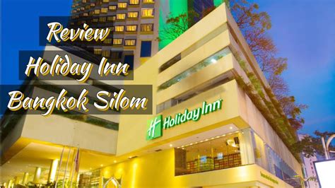 Holiday Inn Bangkok Silom Review Hotel Review Jujur 😇 Youtube