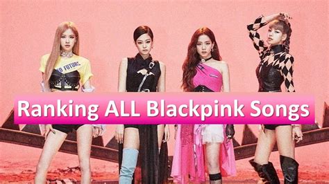 All Blackpink Songs Name Ranking All Blackpink Songs Including How You