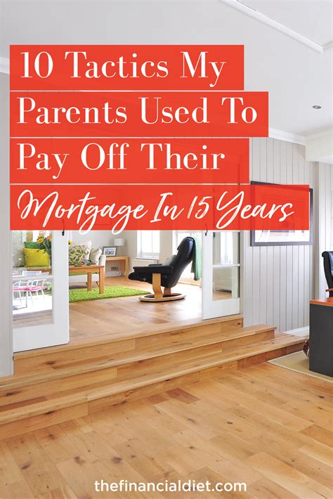 You can too if your. 10 Tactics My Parents Used To Pay Off Their Mortgage In 15 ...