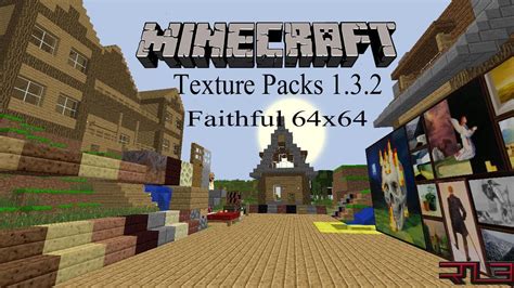 Minecraft Texture Packs 132 Faithful 64x64 Hd Youtube