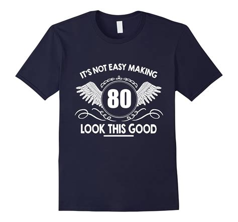 Top Birthday T For 80 Year Old Menwomen Amazing T Shirt 4lvs